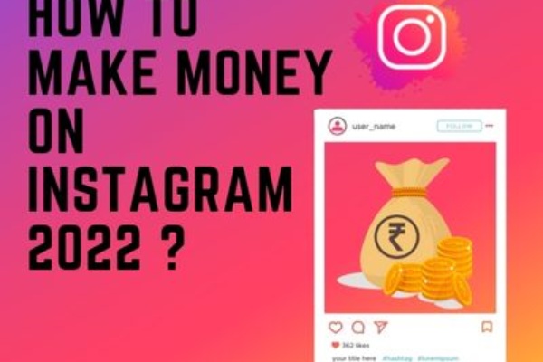 How To Make Money On Instagram 2022