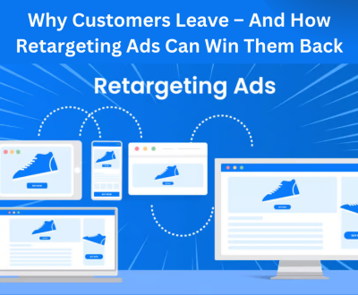 Why Customers Leave – And How Retargeting Ads Can Win Them Back