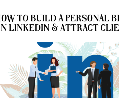 How to Build a Personal Brand on LinkedIn & Attract Clients